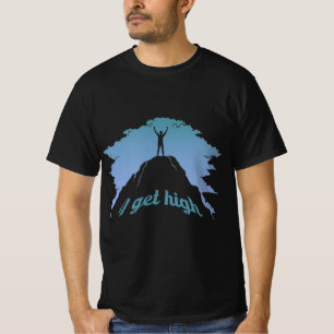 I Get High  Fun Rock Climbing Humour Climber Pun  T-Shirt