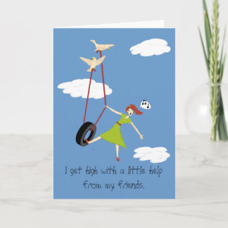 I get high with a little help from my friends card