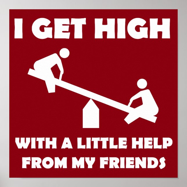 I Get High With A Little Help From My Friends Sign (Front)