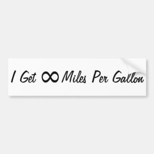 I Get Infinity Miles Per Gallon Bumper Sticker