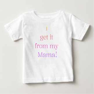 I get it from my Mama funny kids T-shirt