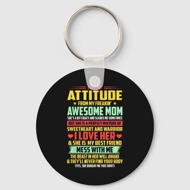 I Get My Attitude From My Awesome Mom Yes She Boug Key Ring (Front)