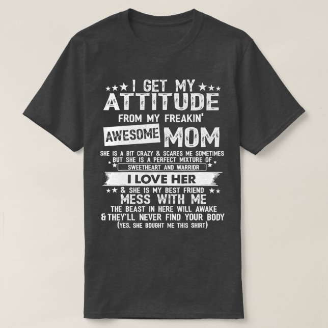 I Get My Attitude From My Freaking Awesome Mum fun T-Shirt (Design Front)