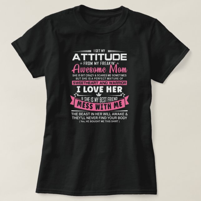 I Get My Attitude From My Freaking Awesome Mum T-Shirt (Design Front)