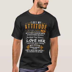 I Get My Attitude From My Freaking Awesome Mum T-Shirt