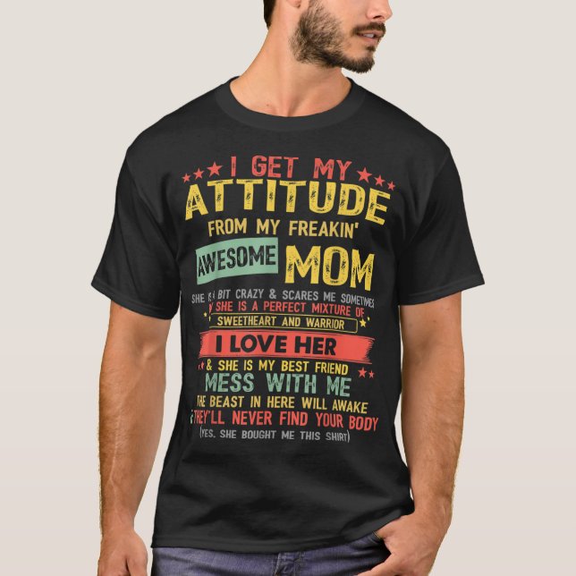 I Get My Attitude From My Freaking Awesome Mum Vin T-Shirt (Front)
