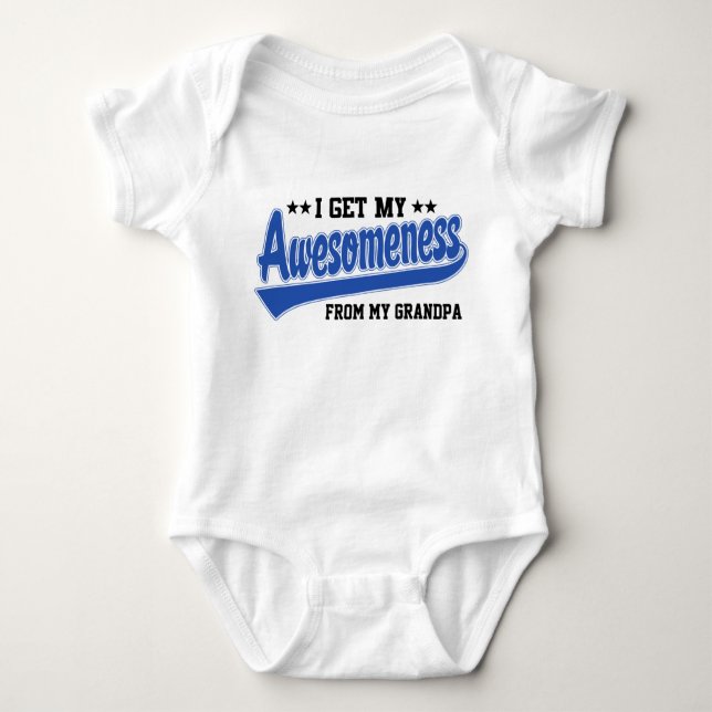I Get My Awesomeness From My Grandpa Baby Bodysuit (Front)