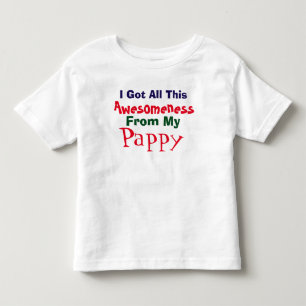 I Get My Awesomeness From My Pappy T-Shirt
