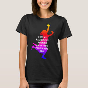 I get my exercise... black with white lettering T-Shirt