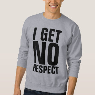 I GET NO RESPECT Funny Men's T-Shirts