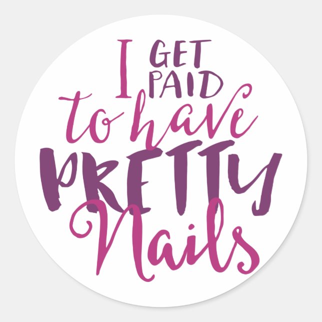 I Get Paid To Have Pretty Nails 20 Stickers (Front)