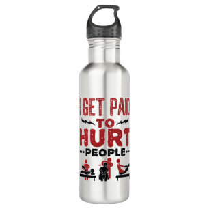 I Get Paid to Hurt People 710 Ml Water Bottle