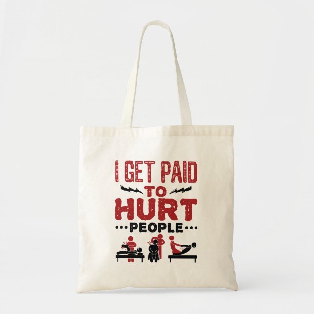 I Get Paid to Hurt People Tote Bag (Front)