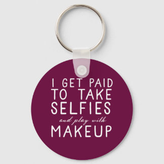 I get paid to take selfies - Younique Key Ring