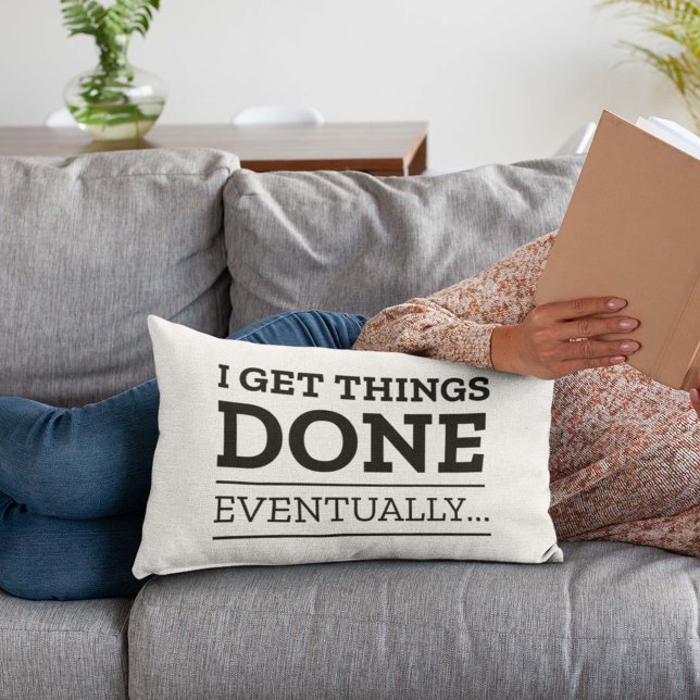 I Get Things Done Eventually Decorative Cushion (Creator Uploaded)