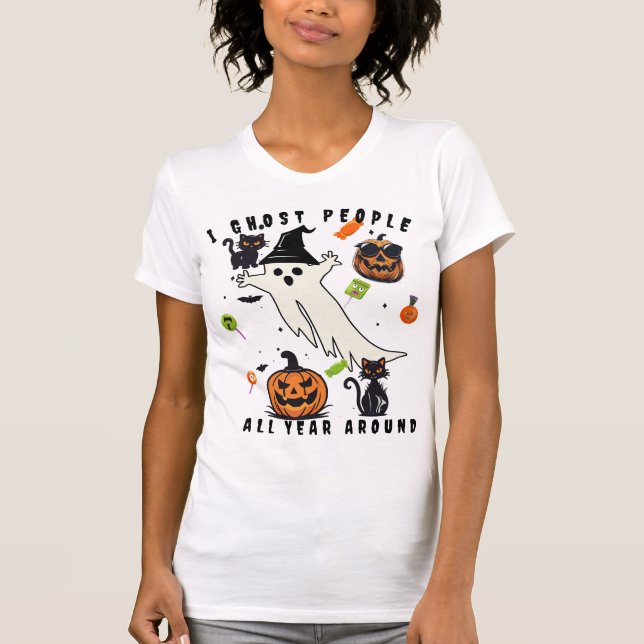 I Ghost People Creepily Shirt - Funny Halloween! (Front)