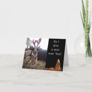 I "GIVE A MOO" OVER YOU FOR CHRISTMAS HOLIDAY CARD