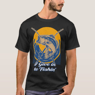 I Give in to Fishin' Lifestyle Ocean Habits Sea Fi T-Shirt