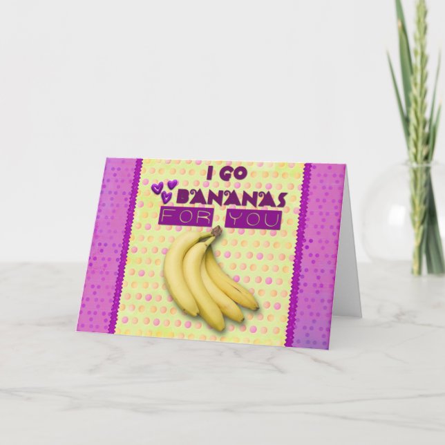 I go BANANAS for you Greeting Card (Front)