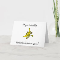 I GO BANANAS OVER YOU SAYS THE BANANA