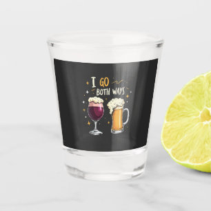 I Go Both Ways Beer And WIne Alcohol lovers Shot Glass