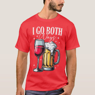 I Go Both Ways Beer Funny Wine Lovers Holiday Drin T-Shirt