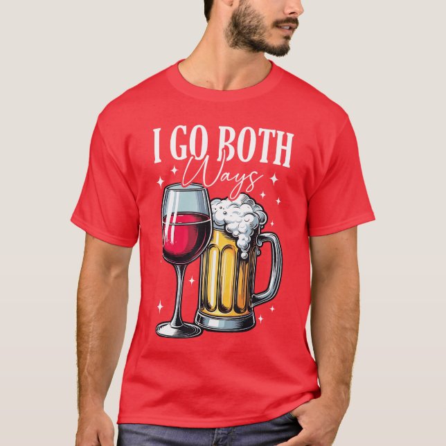 I Go Both Ways Beer Funny Wine Lovers Holiday Drin T-Shirt (Front)