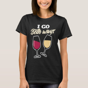 I Go Both Ways Red White Wine Drinking Alcohol Mum T-Shirt