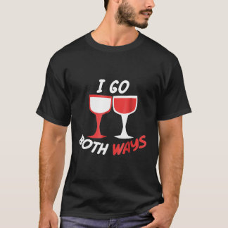 I go both ways shirt funny red wine white wine dri