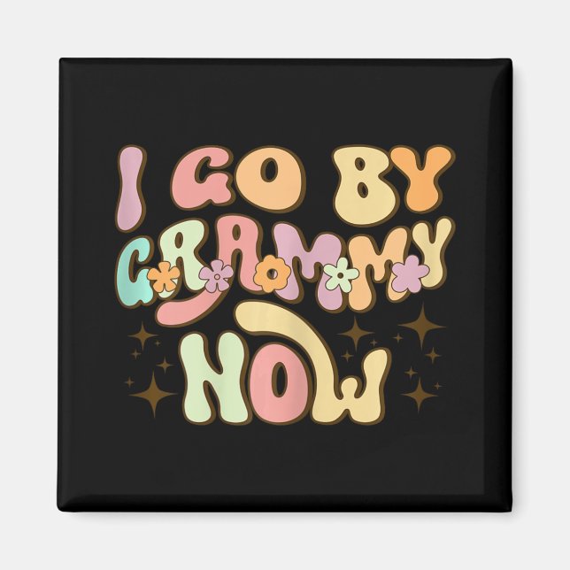 I Go By Grammy Now Baby Announcement New Grandma G Magnet (Front)