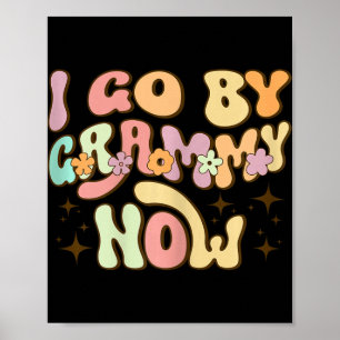 I Go By Grammy Now Baby Announcement New Grandma G Poster