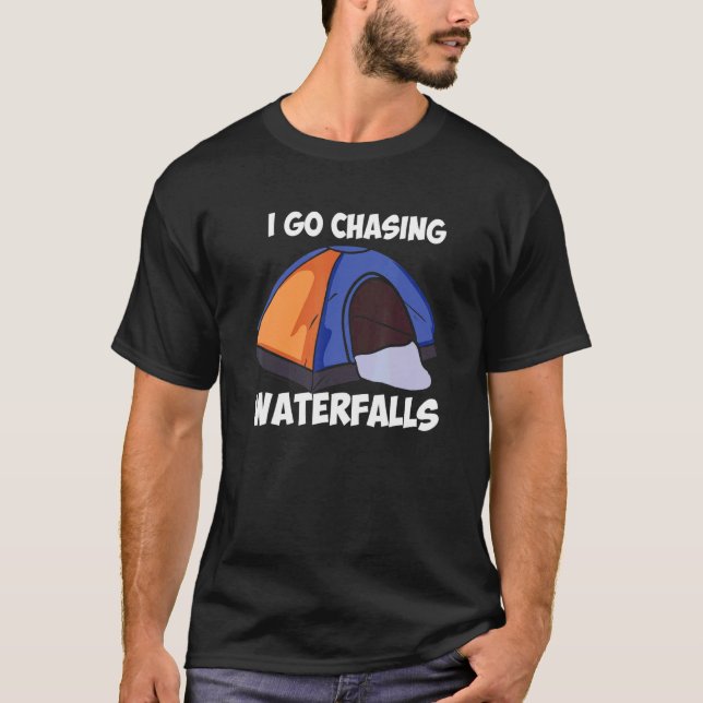 I Go Chasing Waterfalls Camping Road Trip Hiker Hi T-Shirt (Front)