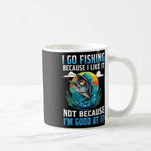 I-go Fishing Because I-like It Not Because I'm Goo Coffee Mug