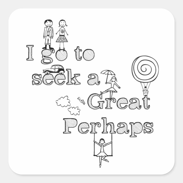 I go to seek a great perhaps square sticker (Front)