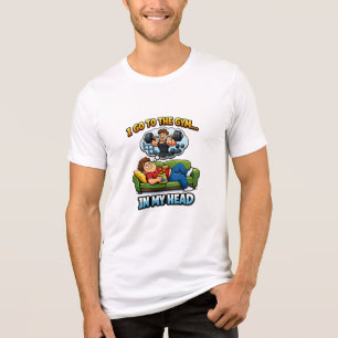 "I Go To The Gym… In My Head" Tri-Blend Shirt