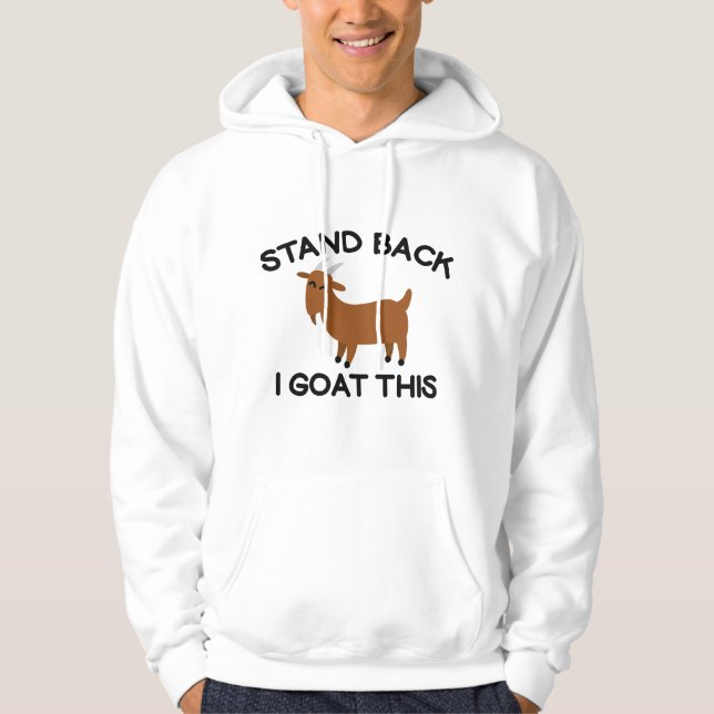 I Goat This Hoodie (Front)