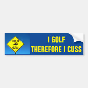 I Golf Therefore I Cuss  -Golf Cart Bumper Sticker