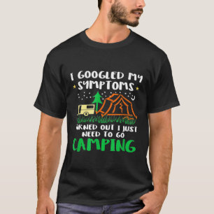 I Googled My Symptoms Turned Out I Just Need Campi T-Shirt