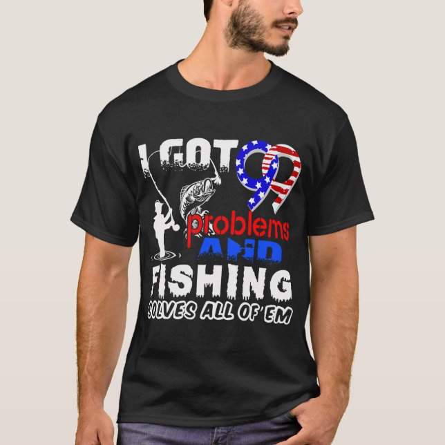 I got 99 Problems and ... T-Shirt (Front)
