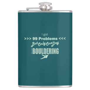 I Got 99 Problems But One Day To Go Bouldering Hip Flask