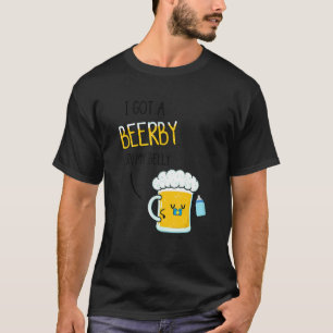 I Got A Beerby In My Belly  Beer Day Men Women Vin T-Shirt