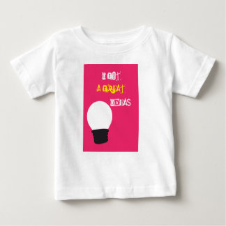 I got a great ideas baby T-Shirt