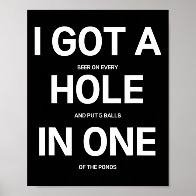 I Got A Hole In One Funny Beer Drinking Disc Golf  Poster (Front)