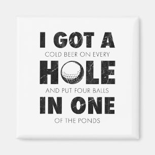I Got A Hole In One Golf Funny Quote Mens Golfing  Magnet
