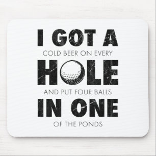 I Got A Hole In One Golf Funny Quote Mens Golfing  Mouse Pad
