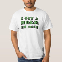 I Got a Hole in One golf t-shirt