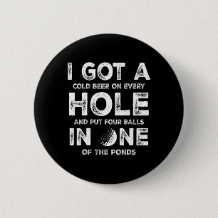I Got A Hole In One Golfing Golf Dad Golfer Men Fa 6 Cm Round Badge