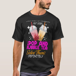 I got a lot of problems kpop and bubble tea Kpop m T-Shirt