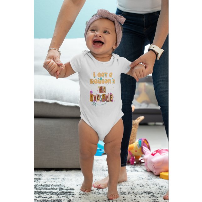 I Got A Reason 2 Be Awesome Baby Bodysuit (Creator Uploaded)