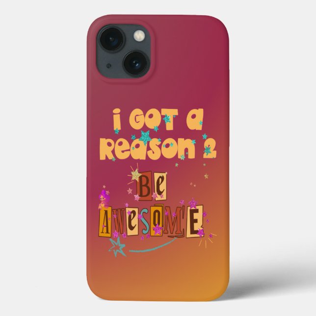 I Got A Reason 2 Be Awesome Case-Mate iPhone Case (Back)